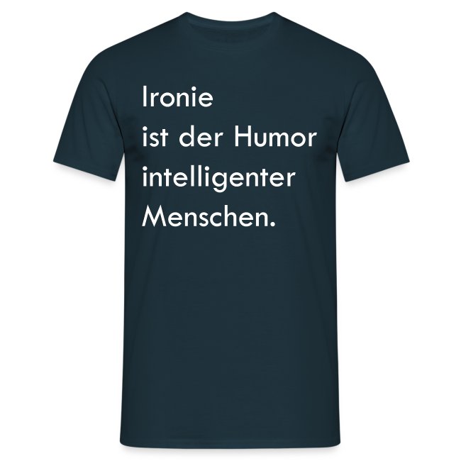 Ironie T Shirt mit witzigen Spruch