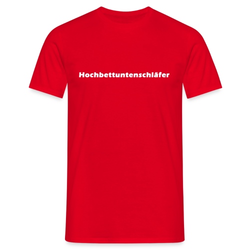 Hochbettuntenschlaefer - Männer T-Shirt