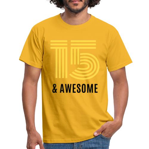 Motiv til 15-åring - 15 and awesome - T-skjorte for menn