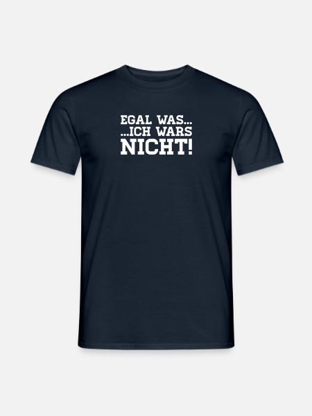 egal was - ich wars nicht! - Männer T-Shirt - Navy