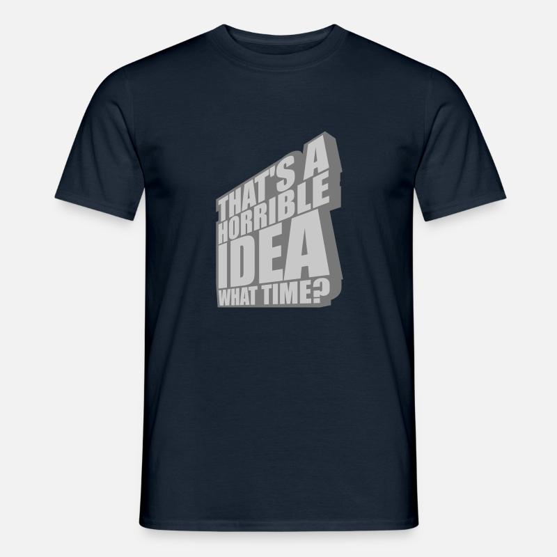 Thats a horrible Idea - Männer T-Shirt - Navy