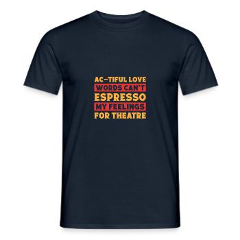 Musical Theatre Espresso My Feelings Theater Gift - Men's T-Shirt - navy - Front - AI Model Male 178 light (178cm)