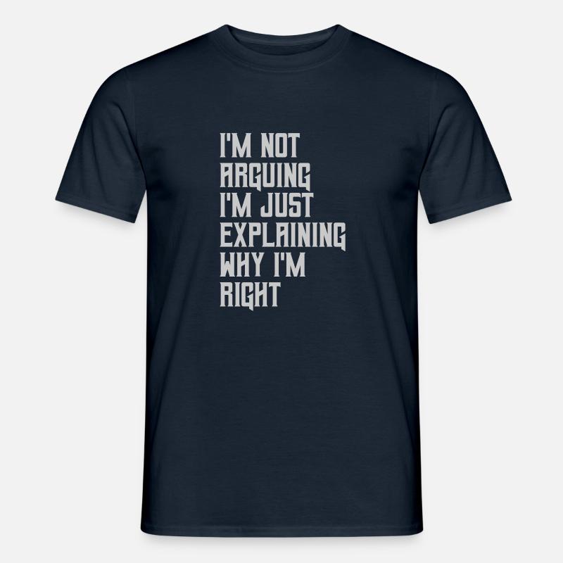 I m not arguing - Männer T-Shirt - Navy