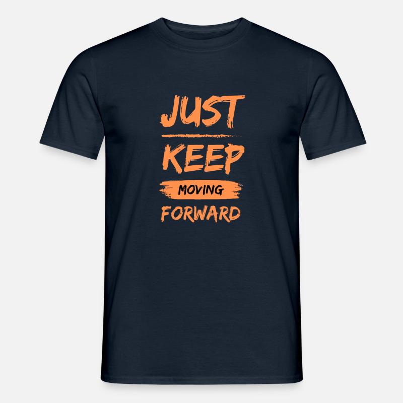 Just keep moving forward - Männer T-Shirt - Navy