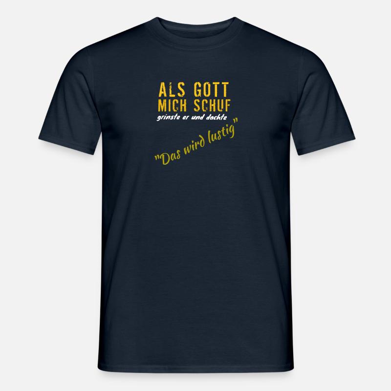 Als Gott mich schuf: Das wird lustig - Männer T-Shirt - Navy