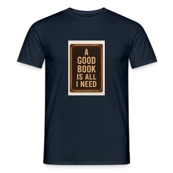 Ein gutes Buch ist alles, was ich brauche - Männer T-Shirt - Navy - Vorne - AI Model Male 178 light (178cm)