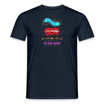 Be yourself the change you wish for in this world - Men's T-Shirt - navy - Front - AI Model Male 178 light (178cm)