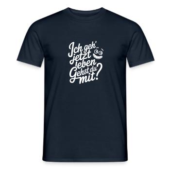 Ich geh' jetzt leben - gehst Du mit? Motivation - Männer T-Shirt - Navy - Vorne - AI Model Male 178 light (178cm)