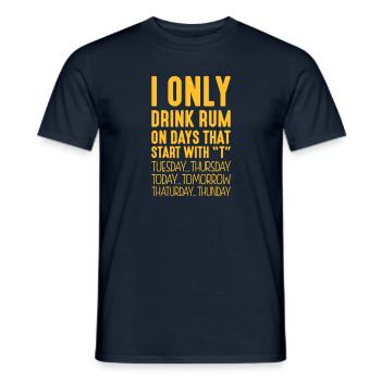 I only drink rum on days that start with T - Men's T-Shirt - navy - Front - AI Model Male 178 light (178cm)