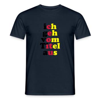 ich_geh_vom_titel_aus_3c - Männer T-Shirt - Navy - Vorne - AI Model Male 178 light (178cm)