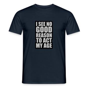 to act my age - Männer T-Shirt - Navy - Vorne - AI Model Male 178 light (178cm)