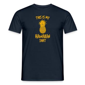 This is my Hawaiian shirt - Men's T-Shirt - navy - Front - AI Model Male 178 light (178cm)