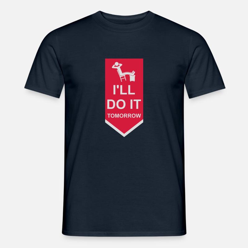 do it tomorrow quote - Men's T-Shirt - navy