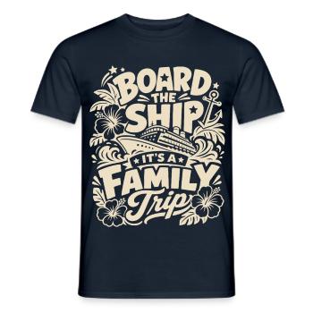Board the Ship It's a Family Trip - Männer T-Shirt - Navy - Vorne - AI Model Male 178 light (178cm)