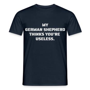 My shepherd dog thinks you're useless - Men's T-Shirt - navy - Front - AI Model Male 178 light (178cm)