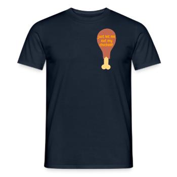 just let me eat my chicken - Men's T-Shirt - navy - Front - AI Model Male 178 light (178cm)