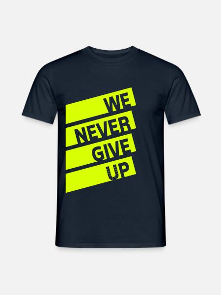 We never give up - Männer T-Shirt - Navy