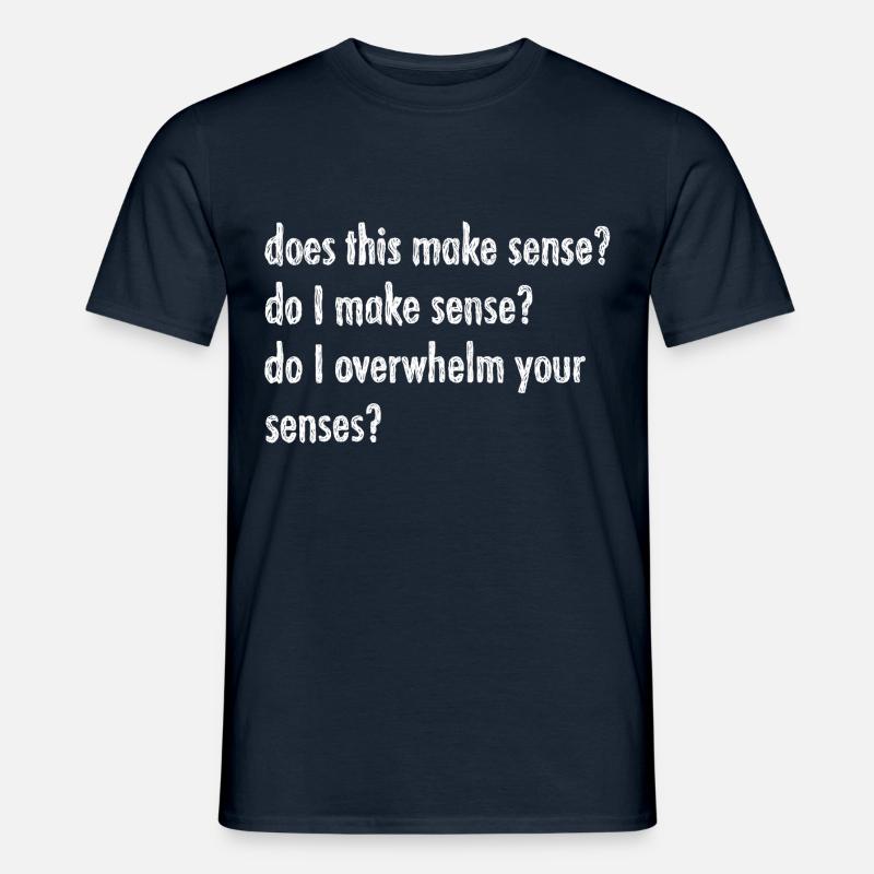 Does this make sense? - Men’s T-shirt - navy