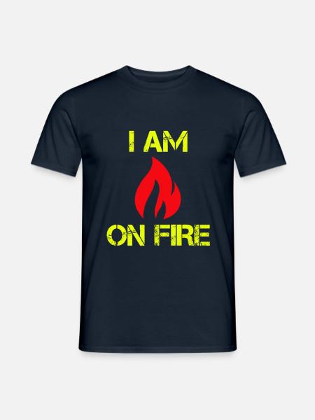 I am on Fire - lustiger Spruch begeistert Party - Männer T-Shirt - Navy