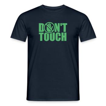 Do Not Touch Hands Away Fingers Touch Funny - Men's T-Shirt - navy - Front - AI Model Male 178 light (178cm)