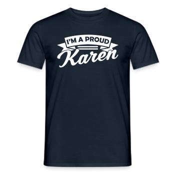 I Am A Proud Karen Karen's Meme Funny - Men's T-Shirt - navy - Front - AI Model Male 178 light (178cm)