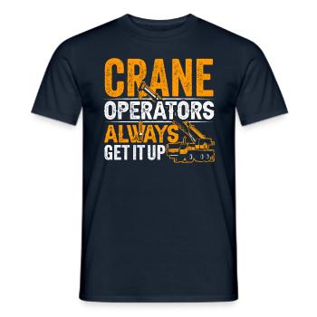 Kranführer Kriegen Ihn Immer Hoch Kranfahrer Kran - Männer T-Shirt - Navy - Vorne - AI Model Male 178 light (178cm)