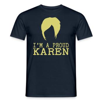 I Am A Proud Karen Meme Funny Karens - Men's T-Shirt - navy - Front - AI Model Male 178 light (178cm)