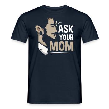Frag Deine Mutter Vater Vater Tag Papa Papi - Männer T-Shirt - Navy - Vorne - AI Model Male 178 light (178cm)