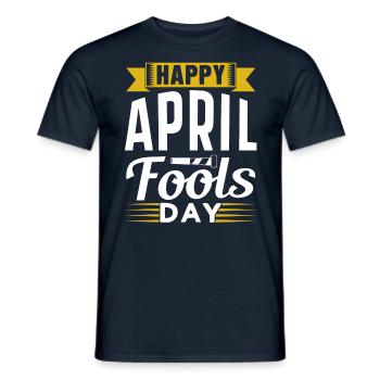 Happy April Fool's Joke Day Sarcastic Joke April - Men's T-Shirt - navy - Front - AI Model Male 178 light (178cm)