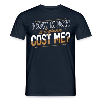 Wie Viel Wird Es Mich Kosten? Papa Vater Papi - Männer T-Shirt - Navy - Vorne - AI Model Male 178 light (178cm)