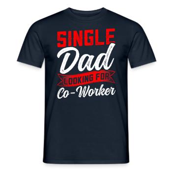 Single Father Looking for Employee Dad - Men's T-Shirt - navy - Front - AI Model Male 178 light (178cm)