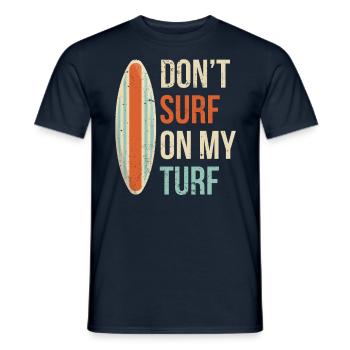 Surfen Sie Nicht In Meinem Revier Surfing Surfer - Männer T-Shirt - Navy - Vorne - AI Model Male 178 light (178cm)