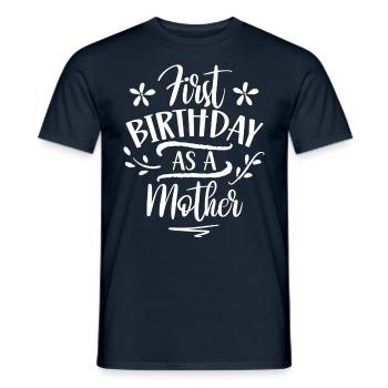 Erster Geburtstag Als Mutter Mama Mami Party - Männer T-Shirt - Navy - Vorne - AI Model Male 178 light (178cm)