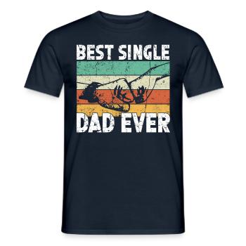 Best Single Father Ever Dad - Men's T-Shirt - navy - Front - AI Model Male 178 light (178cm)