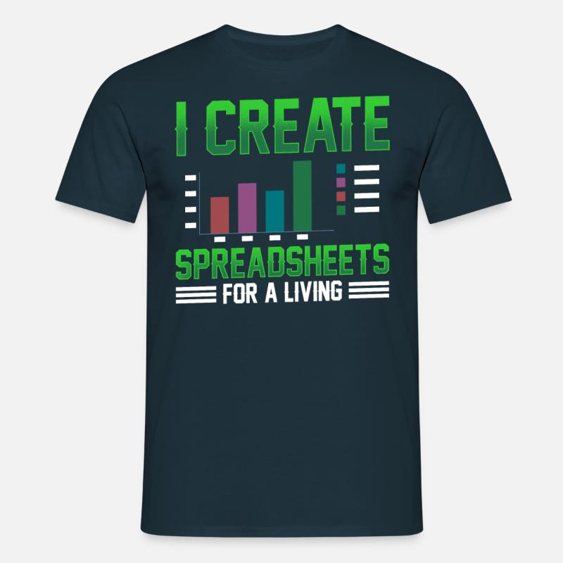 I Create Professional Spreadsheets Spreadsheets - Men's T-Shirt - navy