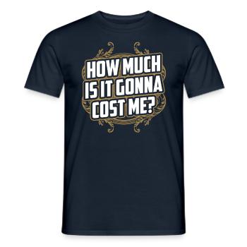 Wie Viel Wird Es Mich Kosten? Papa Papi Vater - Männer T-Shirt - Navy - Vorne - AI Model Male 178 light (178cm)