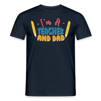 Ich Bin Lehrer Und Vater Vatertag Papa Homeschool - Männer T-Shirt - Navy - Vorne - AI Model Male 178 light (178cm)