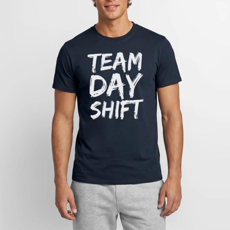 Team Day Shift Proverbs Shift Work Day Shift Men’s T-shirt