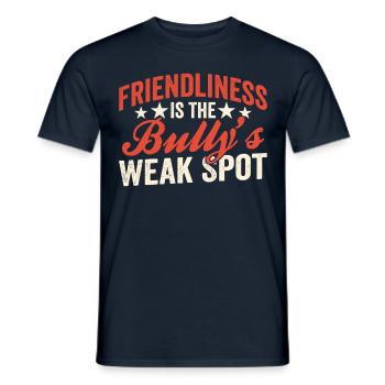 Freundlichkeit Ist Die Schwachstelle Des Mobbers - Männer T-Shirt - Navy - Vorne - AI Model Male 178 light (178cm)