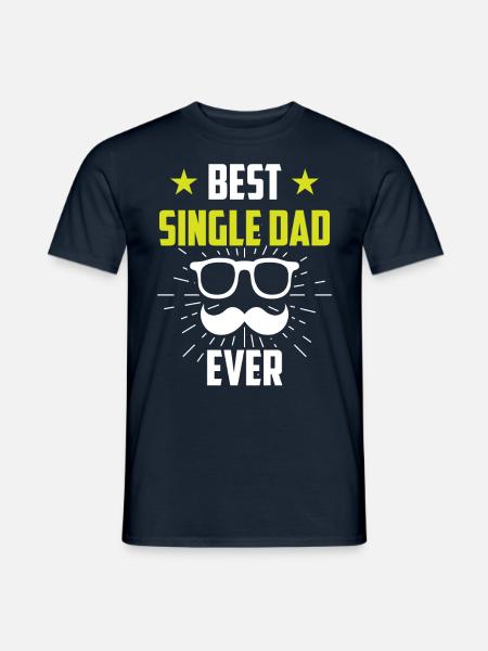 Best Single Father Ever Dad - Men's T-Shirt - navy