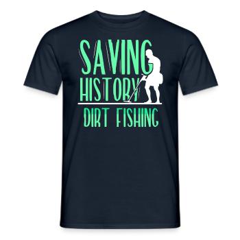 Save History Dirt Fishing Metal Detecting - Men's T-Shirt - navy - Front - AI Model Male 178 light (178cm)