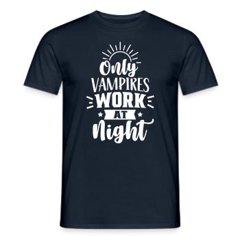 Only vampires work at night sayings day shift - Men's T-Shirt - navy - Front - AI Model Male 178 light (178cm)