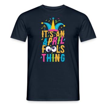 This Is An April Fool's Joke Thing April Joke - Men's T-Shirt - navy - Front - AI Model Male 178 light (178cm)