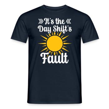 It is the fault of the day shift night shift - Men's T-Shirt - navy - Front - AI Model Male 178 light (178cm)