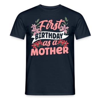 Erster Geburtstag Als Mutter Party Mami Mama - Männer T-Shirt - Navy - Vorne - AI Model Male 178 light (178cm)