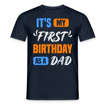 Es Ist Mein Erster Geburtstag Als Vater Papa Papi - Männer T-Shirt - Navy - Vorne - AI Model Male 178 light (178cm)