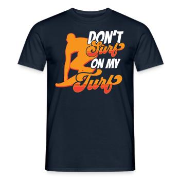 Surf Nicht In Meinem Revier Surfing Surfer - Männer T-Shirt - Navy - Vorne - AI Model Male 178 light (178cm)