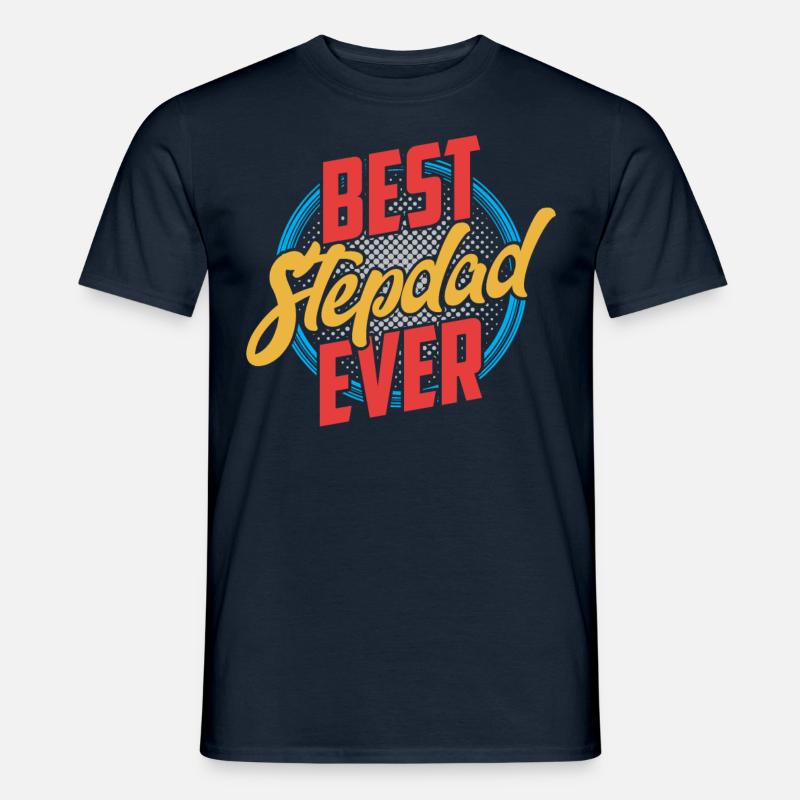 Best Stepfather Ever Stepdad Stepdad - Men's T-Shirt - navy