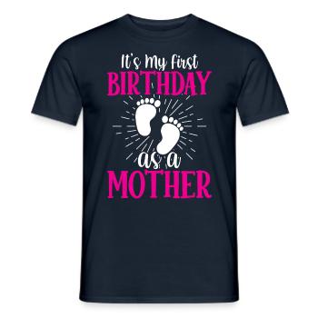 Es Ist Mein Erster Geburtstag Als Mutter Mama Mami - Männer T-Shirt - Navy - Vorne - AI Model Male 178 light (178cm)