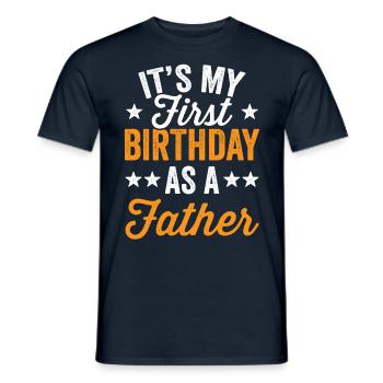 Es Ist Mein Erster Geburtstag Als Vater Papi Papa - Männer T-Shirt - Navy - Vorne - AI Model Male 178 light (178cm)